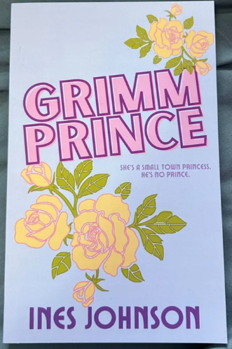 Grimm Prince: a Steamy Small Town Romance (Grimm's Valley Romances) (Hello Lovely Box Edition, signed)